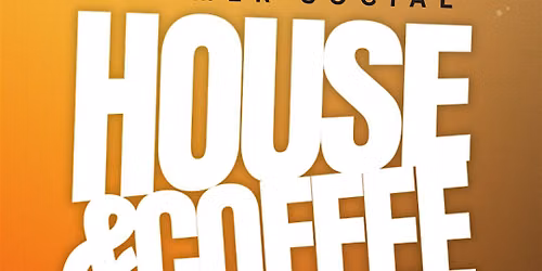 House & Coffee Party - Summer Social - FREE RSVP