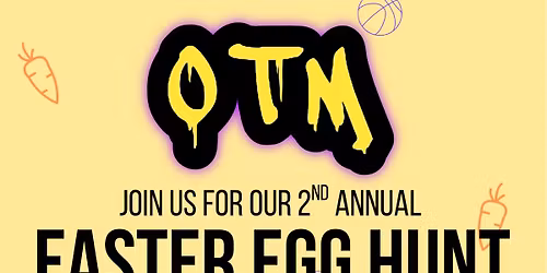 OTM easter egg hunt & more