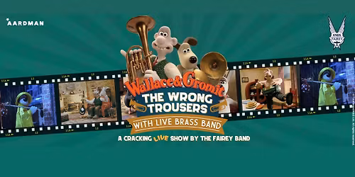 The Wrong Trousers: Wallace & Gromit with Live Brass Band