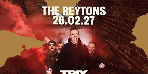 The Reytons \/ Trix