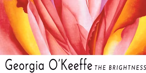 SOLD OUT - Georgia O\u2019Keeffe: The Brightness of Light