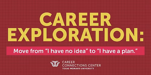 Career Exploration: Move from "I have no idea" to "I have a plan."