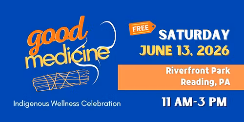Good Medicine Indigenous Wellness Celebration!