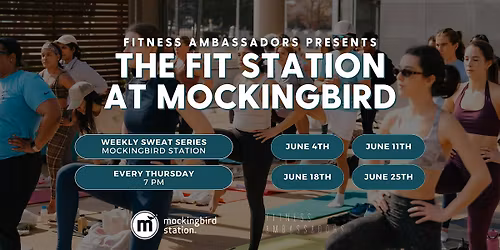 The Fit Station at Mockingbird with Fitness Ambassadors (June)