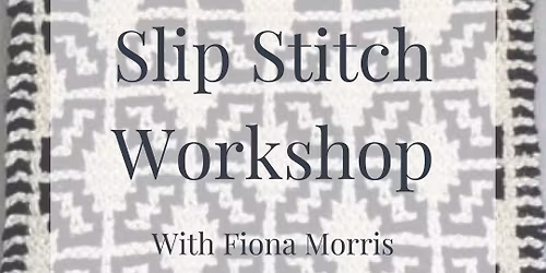 Two Colour Slip Stitch Knitting Workshop