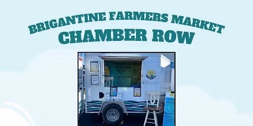 Chamber Row at the Brigantine Farmers Market - May 23, 2026 