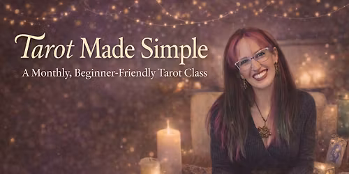 Tarot Made Simple: A Beginner-Friendly Tarot Class