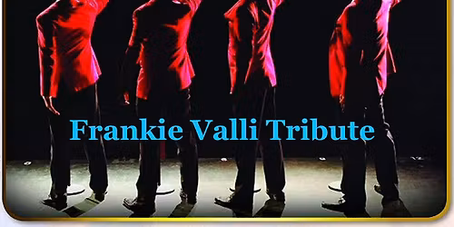 "Let's Hang On" - Frankie Valli Tribute 