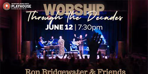 Worship Through The Decades \u2013 Ron Bridgewater & Friends