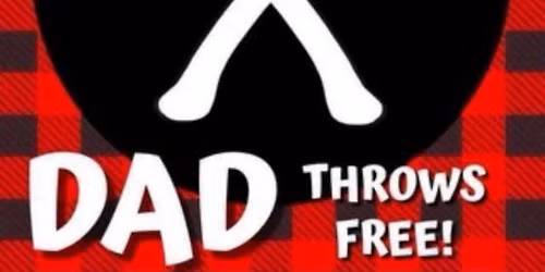 Father's Day Weekend- Dad Throws Free