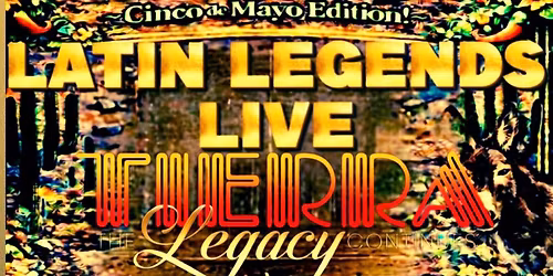 TIERRA #Legacy Lat\u00edn Legends Live MAY 1st 
