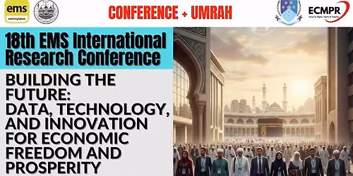 \ud83c\udf19 18th EMS International Conference + Umrah (20th January)\n"Building the Future"