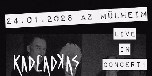 Kadeadkas + Cataphiles live im AZ M\u00fclheim + Venus in Furs Party
