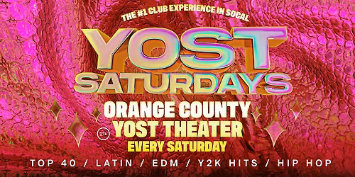 YOST SATURDAY'S 21+ Reggaeton, Hip Hop, Top 40, EDM, Y2k Hits