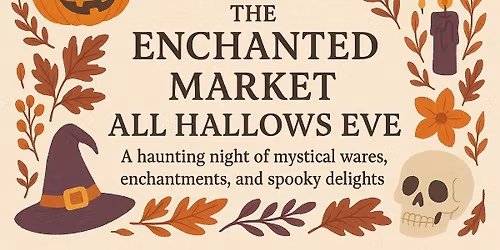 The Enchanted Market: All Hallows Eve