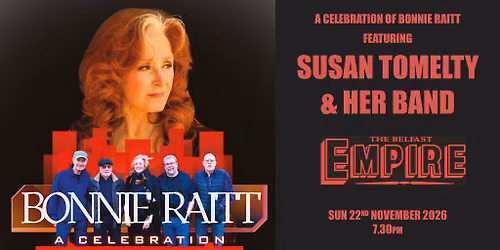 BONNIE RAITT : A CELEBRATION WITH SUSAN TOMELTY & HER BAND