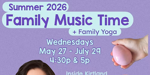 Summer 2026 Family Music Time + Yoga, Wednesdays at 4:30p & 5pm