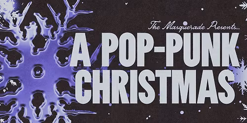 A Pop Punk Christmas @ The Masquerade