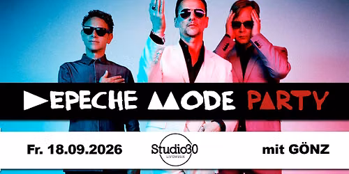 DEPECHE MODE PARTY mit GÖNZ (Studio 30)