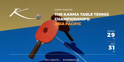 THE KARMA TABLE TENNIS CHAMPIONSHIPS: ASIA PACIFIC