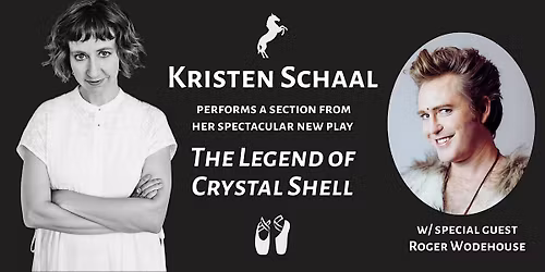 Kristen Schaal: The Legend of Crystal Shell (w\/guest Roger Wodehouse)