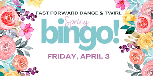 Spring Bingo! Benefiting Fast Forward Dance & Twirl