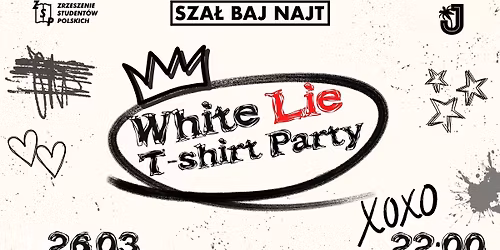 WHITE LIE T-SHIRT PARTY | Sza\u0142 Baj Najt
