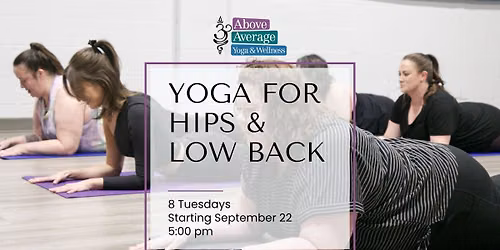 Yoga for Hips and Low Back 8 Week Series