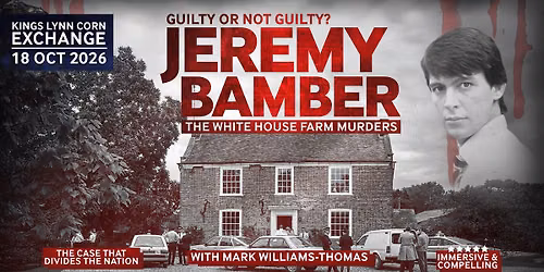 Guilty or Not Guilty? Jeremy Bamber, White House Farm Murders