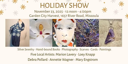 Missoula Holiday Show with Marion Lavery, Loey Knapp, Debra Pollard, Annette Wagner & Mary Engstromo