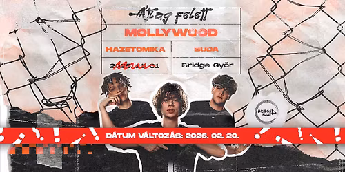 Mollywood, Hazetomika, Buda I \u00c1TLAG FELETT I Bridge Gy\u0151r I \u00daJ D\u00c1TUM 2026.02.20.