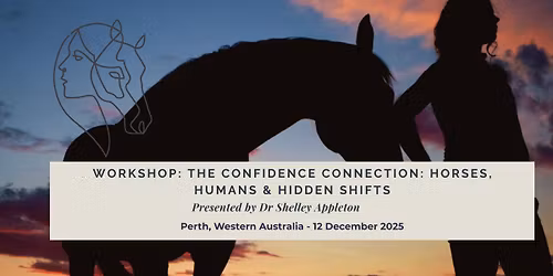 The Confidence Connection: Horses, Humans & Hidden Shifts [WORKSHOP]