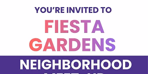 Fiesta Gardens Neighborhood Meetup