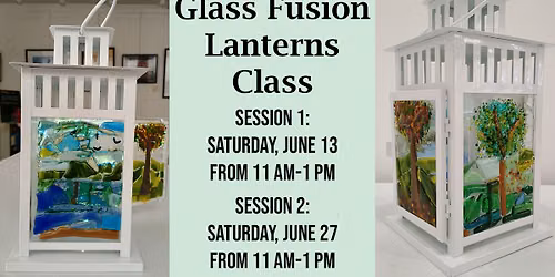 Glass Fusion Lanterns Class 
