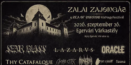 Zalai Zajongás és Sea of Sorrow KisNagyfesztivál az Egervári Várkastélyban.