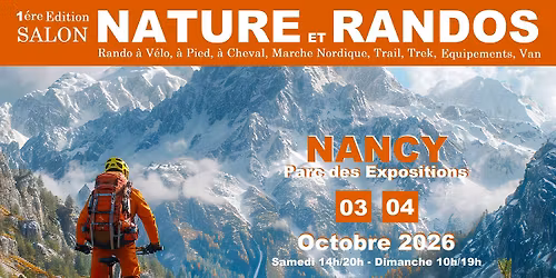 NANCY - Salon NATURE & RANDOS au Parc des Expositions - OCTOBRE 2026