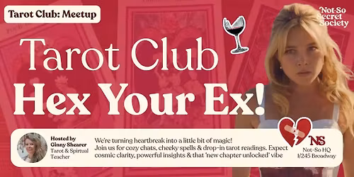 Tarot Club: Hex Your Ex 1st Nov | Not-So Secret Society