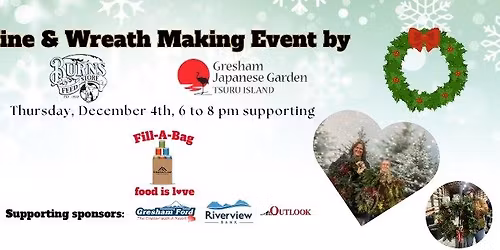 Wine & Wreath Making with Burns Feed Store and Gresham Japanese Garden supporting FAB