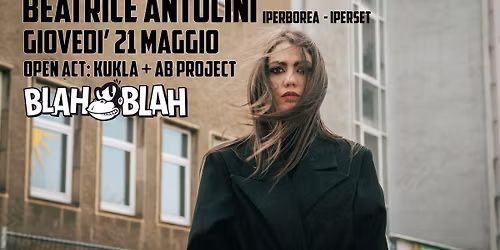 BEATRICE ANTOLINI "Iperborea Set" open act: Kukla + AB Project