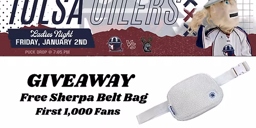 Tulsa Oilers Vs Iowa Heartlanders - Game 17 - Ladies Night - Free Sherpa Belt Bag Giveaway