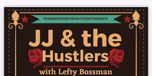 JJ & the Hustlers w\/ Lefty Bossman