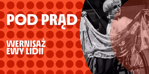 Pod pr\u0105d | wernisa\u017c Ewy Lidii 