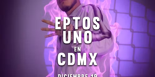 Eptos Uno en CDMX