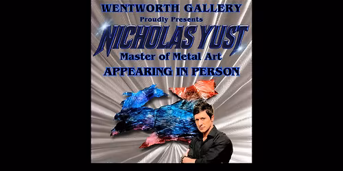 Nicholas Yust, the Master of Metal Art Appearing in Person!