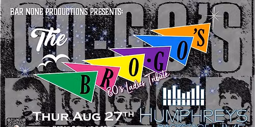 Bar None Productions Presents: A Showcase event with The Bro Go's and 3 top San Diego bands