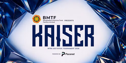 BMTF Presents KAISER: Intra AIS Futsal Tournament 2026