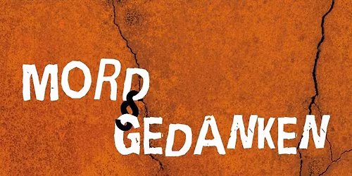 Mordsgedanken im G'schamster Diener