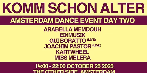 komm schon Alter - ADE DAY TWO '25