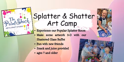 Splatter and Shatter - (AGES 4-6 brings AN ADULT, age 7 and up can be dropped off)