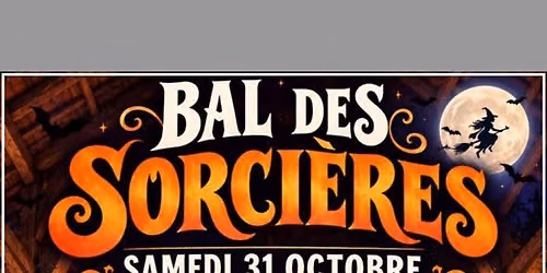  Bal des sorci\u00e8res \ud83e\uddd9 L\u00e9vignac \ud83e\uddd9 Gratuit 